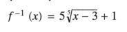 PLEASE HELP ME...Find F(x)^-1(x)=5 ^5x-3 +1