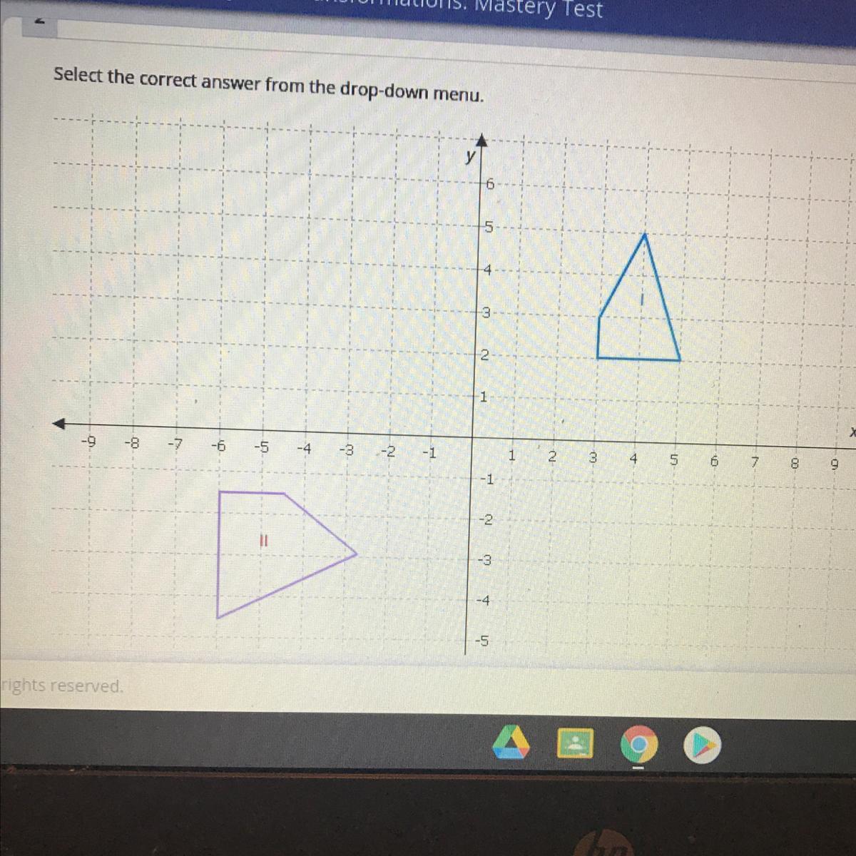 Pls Help!! 15 Points Select The Correct Answer From The Drop-down Menu.Shape L And Shape Ll Are ____A.Similar