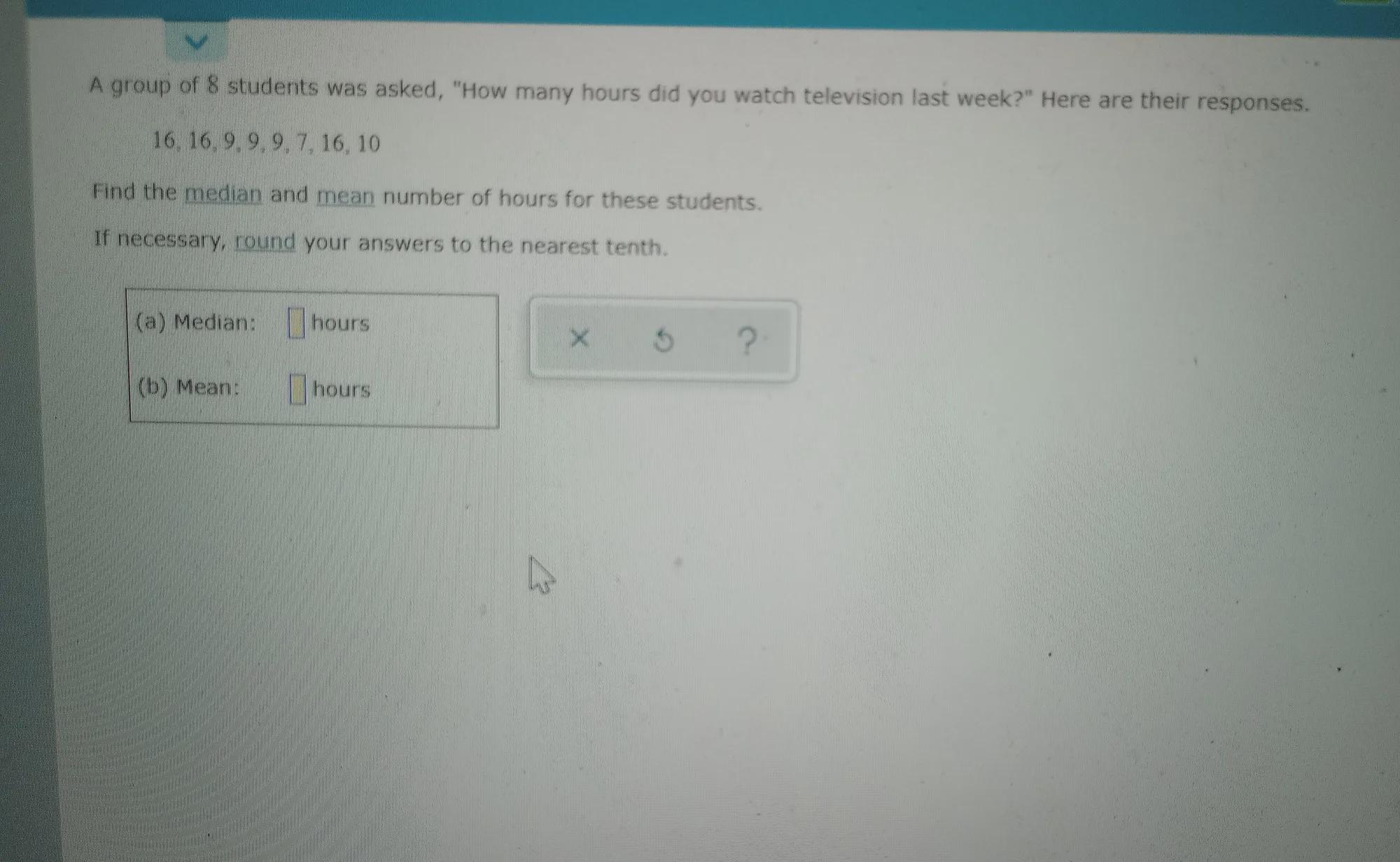 = O DATA ANALYSIS AND STATISTICS Mean And Median Of A Data Set A Group Of 8 Students Was Asked, "How