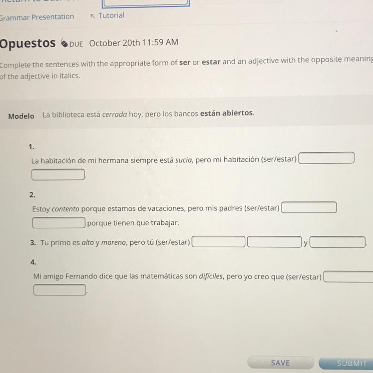 Complete The Sentences With The Appropriate Form Of Ser Or Estar And An Adjective With The Opposite Meaning