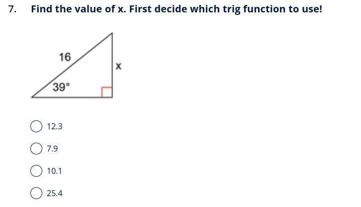 7. Find The Value Of X . First Decide Which Trig Function To Use! 12.37.910.125.4