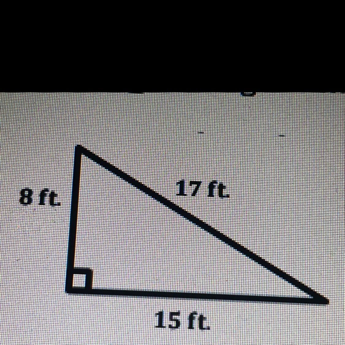 17 Ft.8 Ft.15 Ft.What Is The Area Of The Triangle Above?
