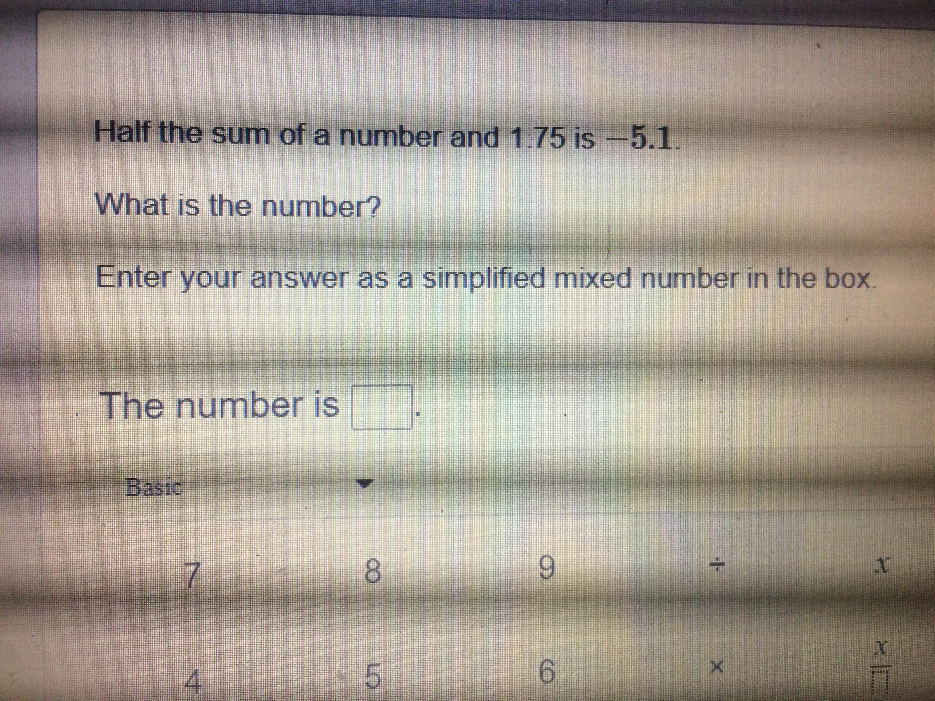 Half The Sum Of A Number And 1.75 Is -5.1 What Is The Number