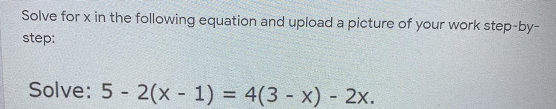 PLEASE HELP ITS DUE IN 5 MIN Solve For X In The Following Equation And Upload A Picture Of Your Work