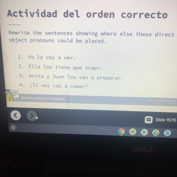 Rewrite The Sentences Showing Where Else These Direct Objects Pronouns Could Be Placed.. 