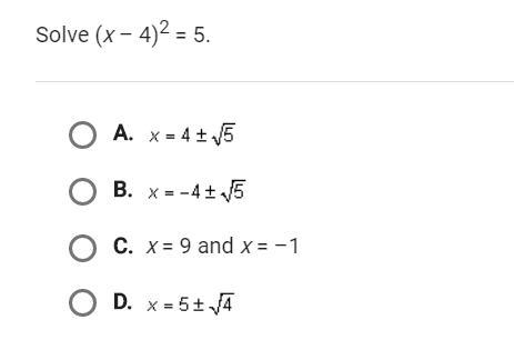 Solve (x-4)^2=5 (Full Question Shown In The Image Below)