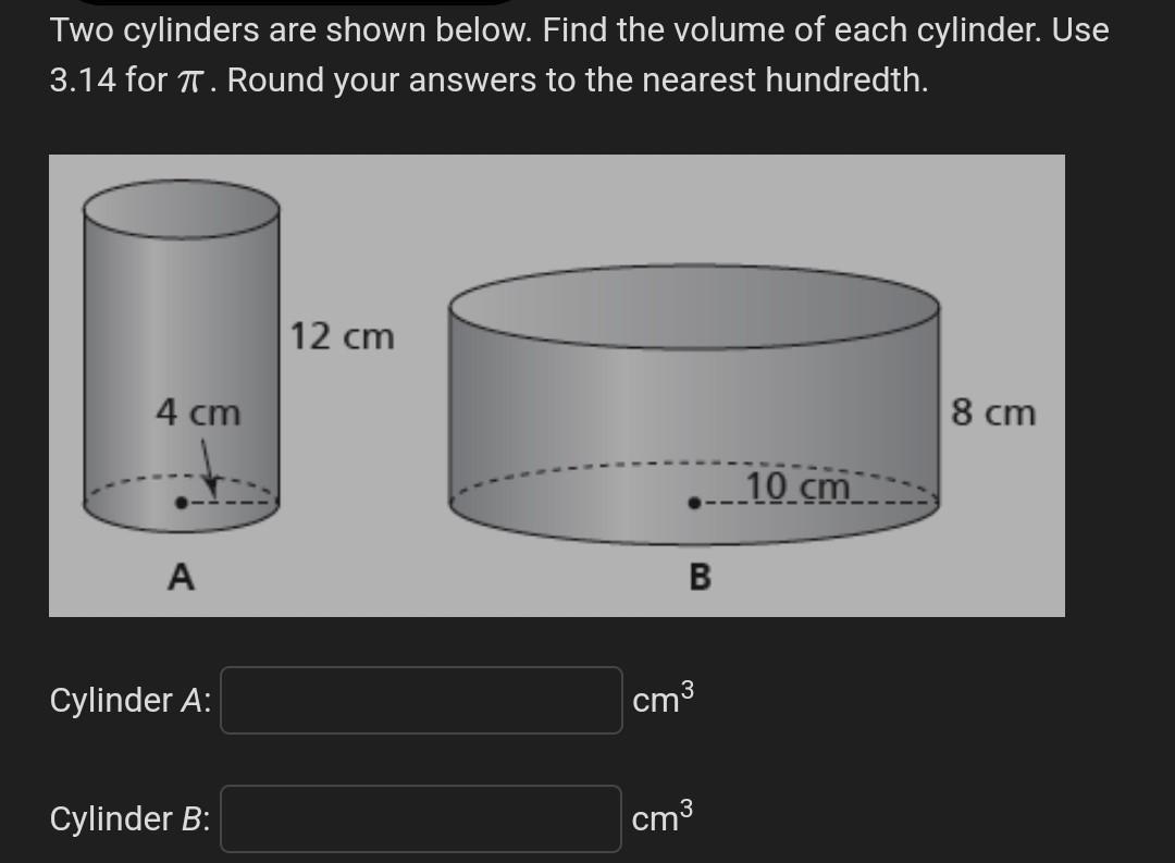 Two Cylinders Are Shown Below. Find The Volume Of Each Cylinder. Use 3.14 For TT. Round Your Answers