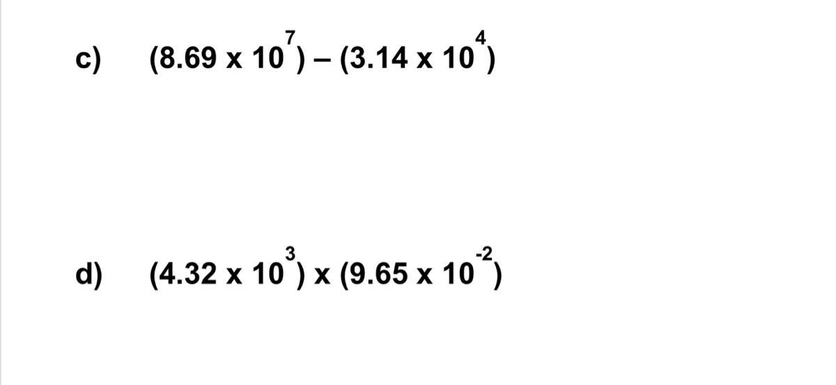 PLEASE ANSWER IN SCIENTIFIC NOTATION WITH STEPS PLEASE DUE BY 10:15 AM NO BOTS