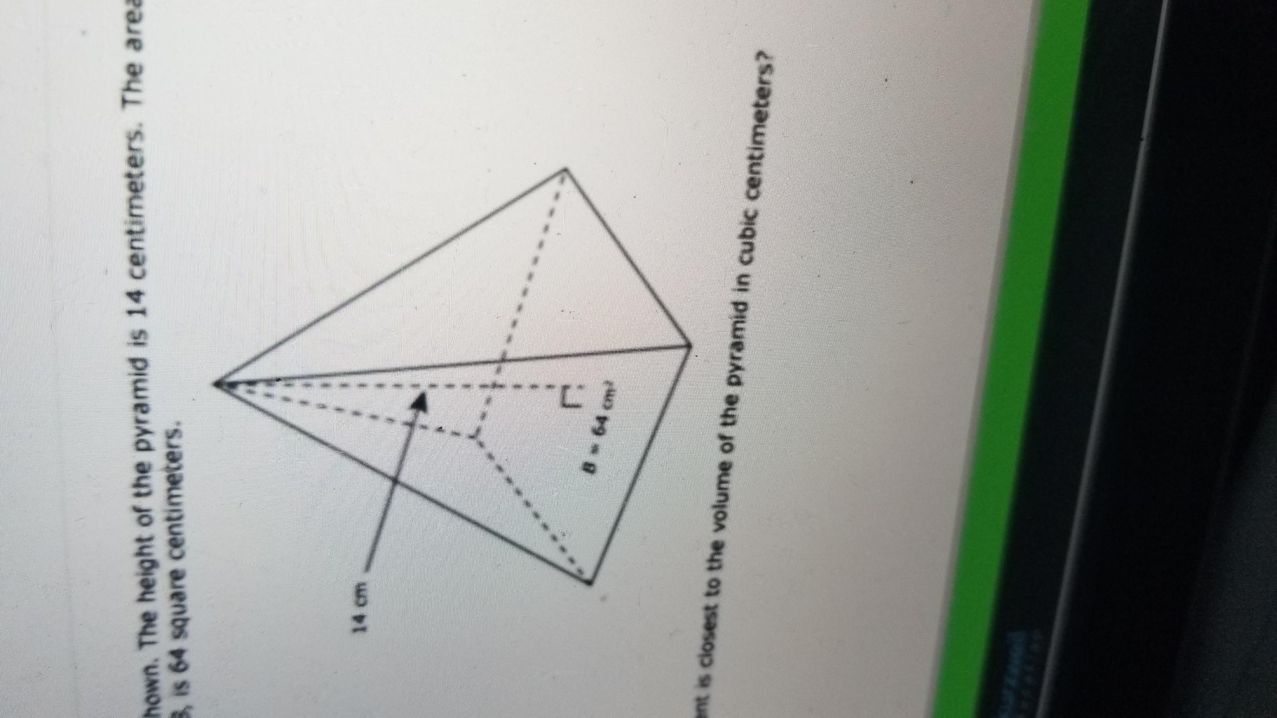10. A Square Pyramid Is Shown. The Height Of The Pyramid Is 14 Centimeters. The Area Of The Base Of The