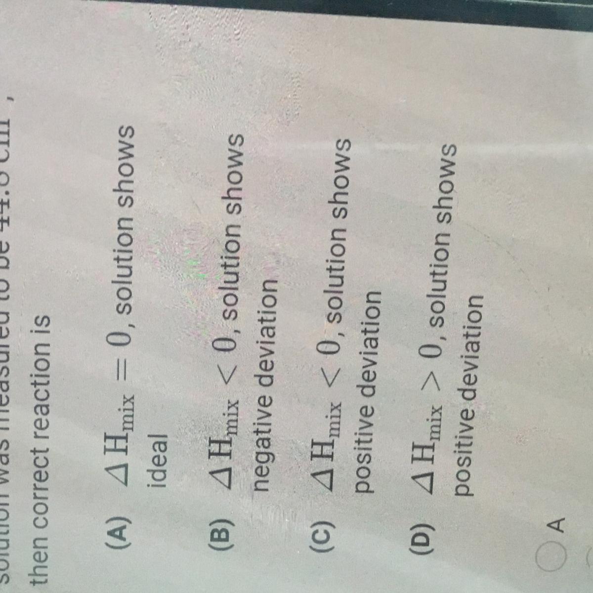 25 Cm Of Liquid 'A' And 20 Cm Of Liquid'B' Are Mixed At 25C And The Volume Ofsolution Was Measured To