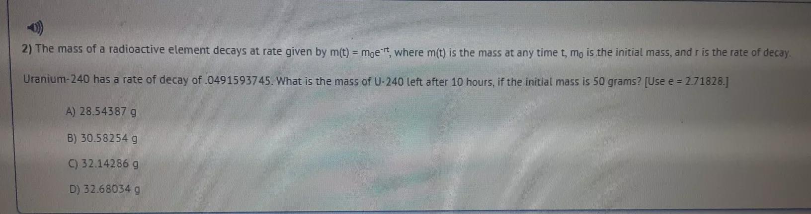 2) The Mass Of A Radioactive Element Decays At Rate Given By M(t) = M0e^-rt, Where M(t) Is The Mass At