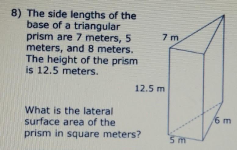 7 M The Side Lengths Of The Base Of A Triangular Prism Are 7 Meters, 5 Meters, And 8 Meters. The Height