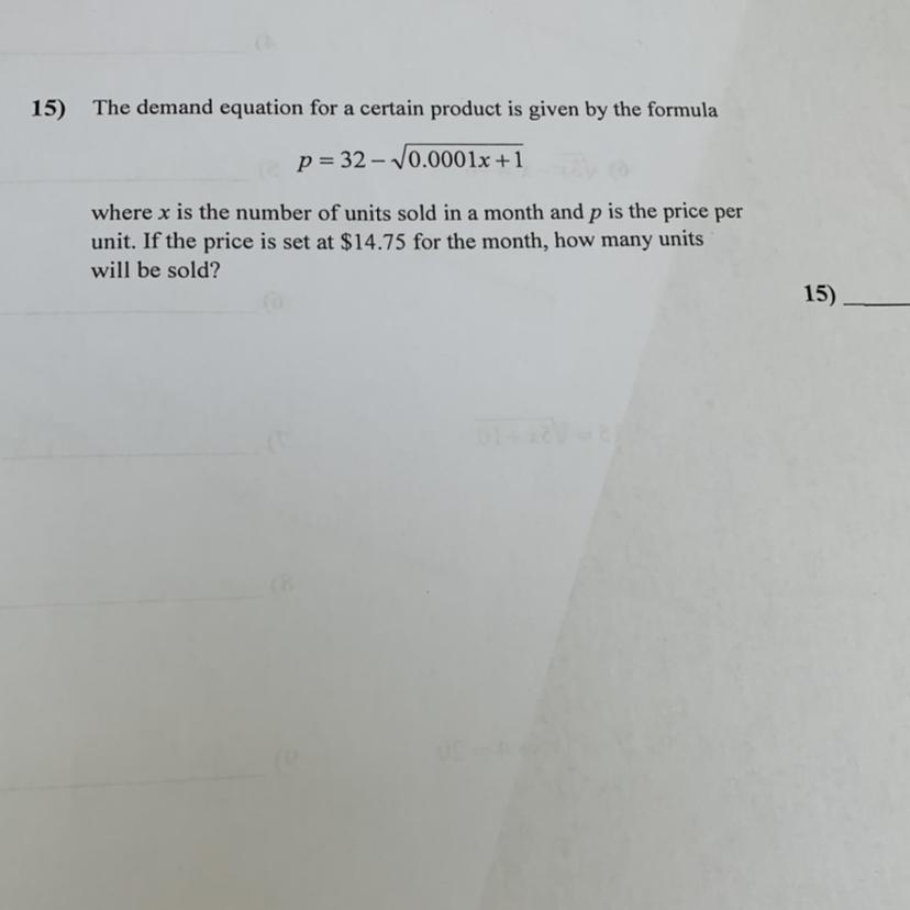 15)The Demand Equation For A Certain Product Is Given By The Formulap = 32-10.0001x+1where X Is The Number