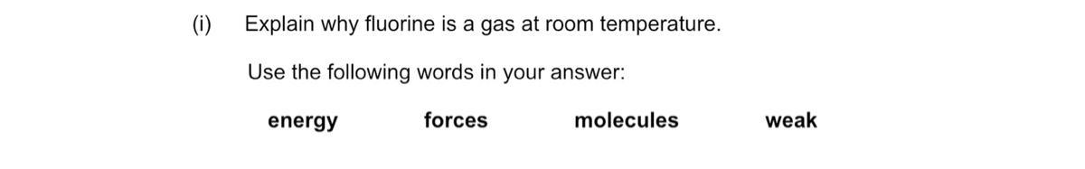 Why Is Fluorine A Gas At Room Temperature? GIVING BRAINLIEST AND LOTS OF POINTS 