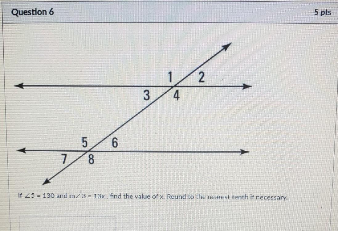 If &lt;5 = 130 And M&lt;3 - 13x. Find The Value Of X Round To The Nearest Tenth If Necessary.