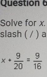 Solve For X. Enter You Answer Below As A Fraction 