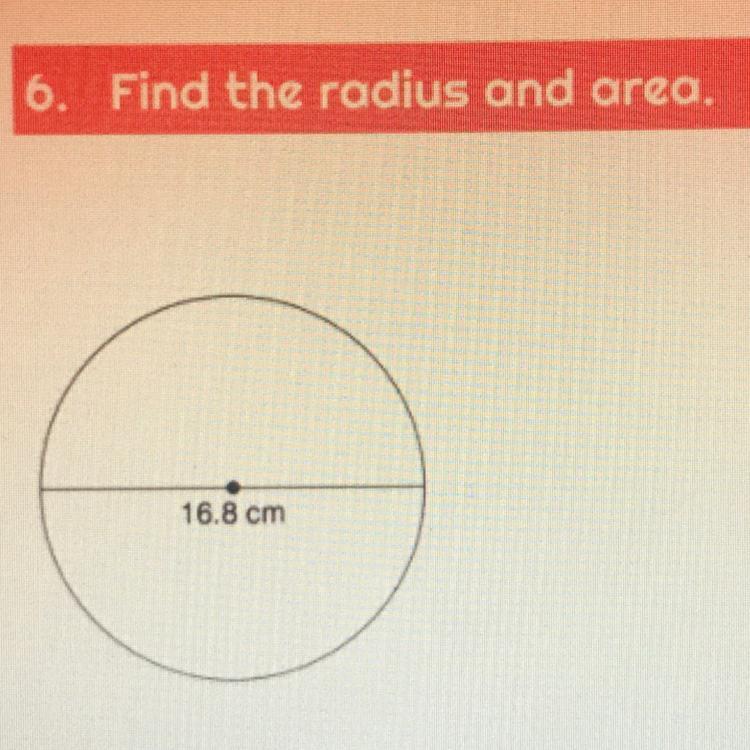 Find The Radius And Area16.8 Cm