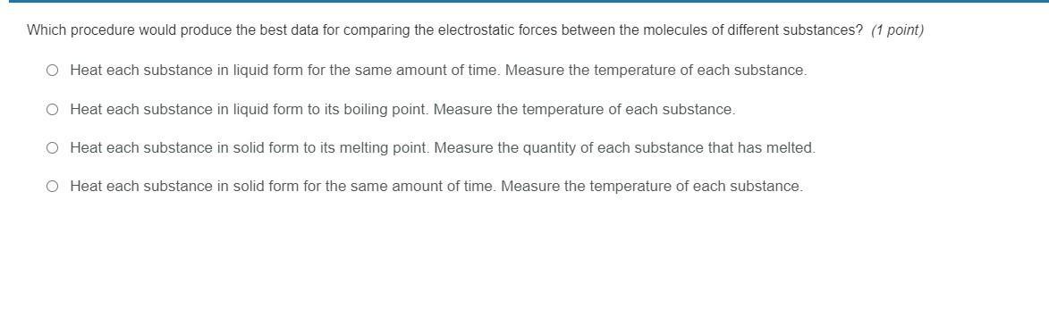 Which Procedure Would Produce The Best Data For Comparing The Electrostatic Forces Between The Molecules