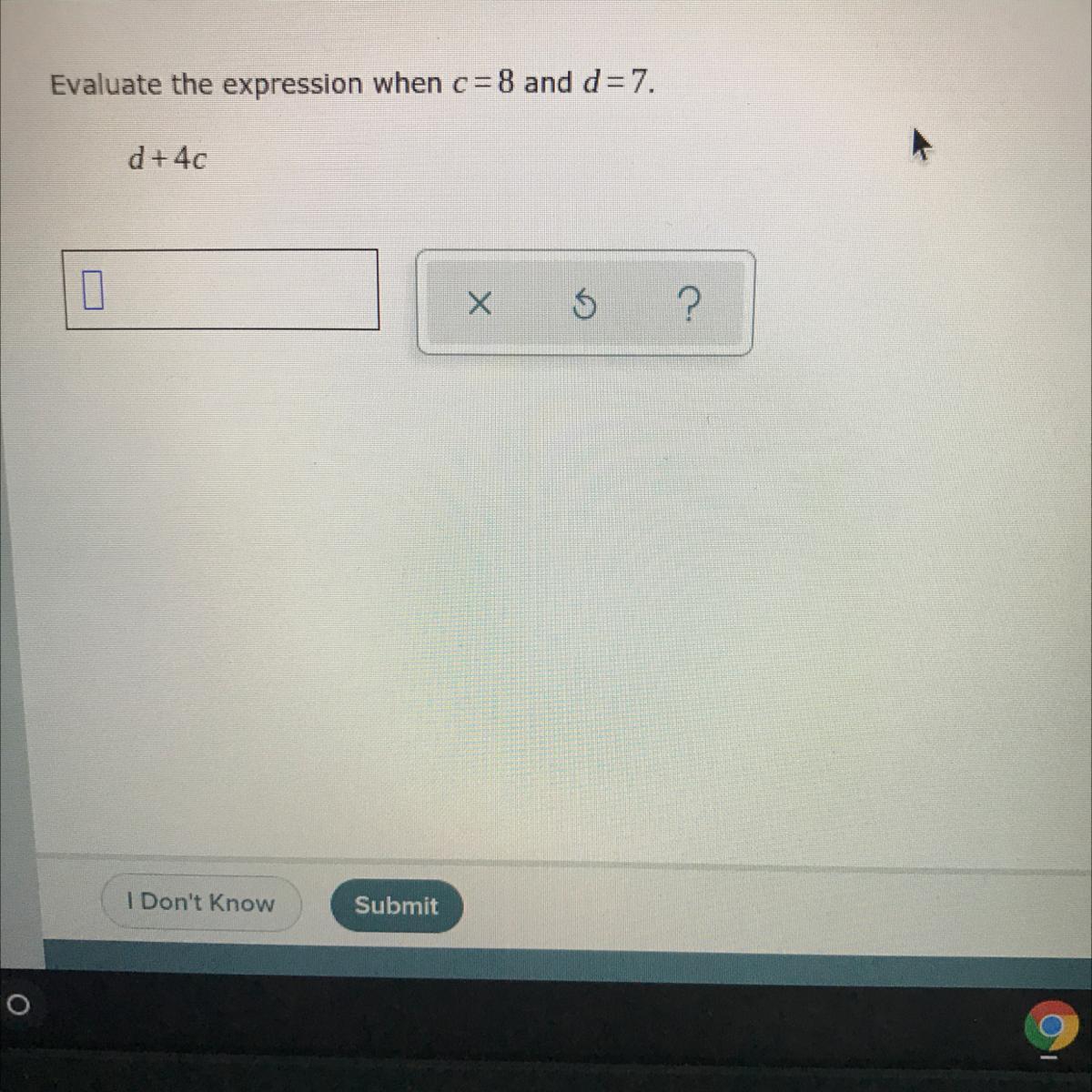 Evaluate The Expression When C=8 And D=7. D+4c