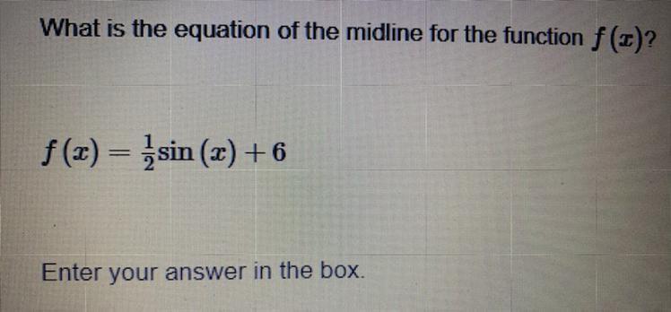 1.13 UNIT TEST GRAPH OF SINUSOIDAL FUNCTION PART 1What Is The Equation Of The Midline For The Function