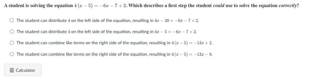 A Student Is Solving The Equation 4(x5)=6x7+2. Which Describes A First Step The Student Could Use To