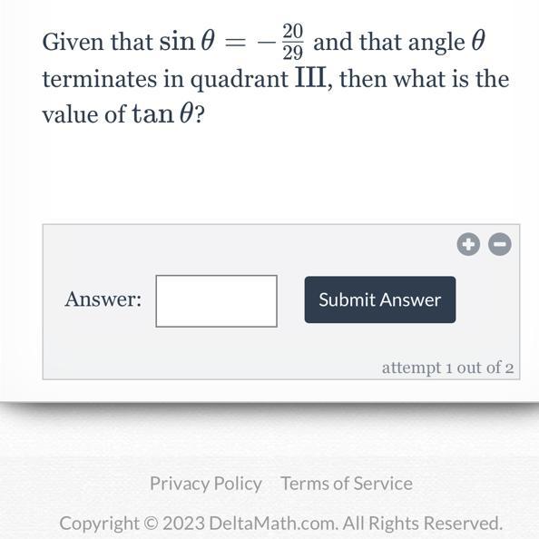 Given That Sin 0 = 20/29 And That Angle Terminates In Quadrant III, Then What Is The Value Of Tan 0?