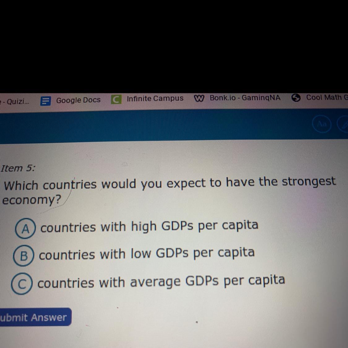 Which Countries Would You Expect To Have The Strongesteconomy?A Countries With High GDPs Per CapitaB)