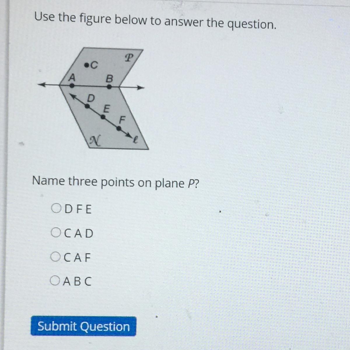 Use The Figure Below To Answer The Question.P.B.EName Three Points On Plane P?ODFEO CADO CAF