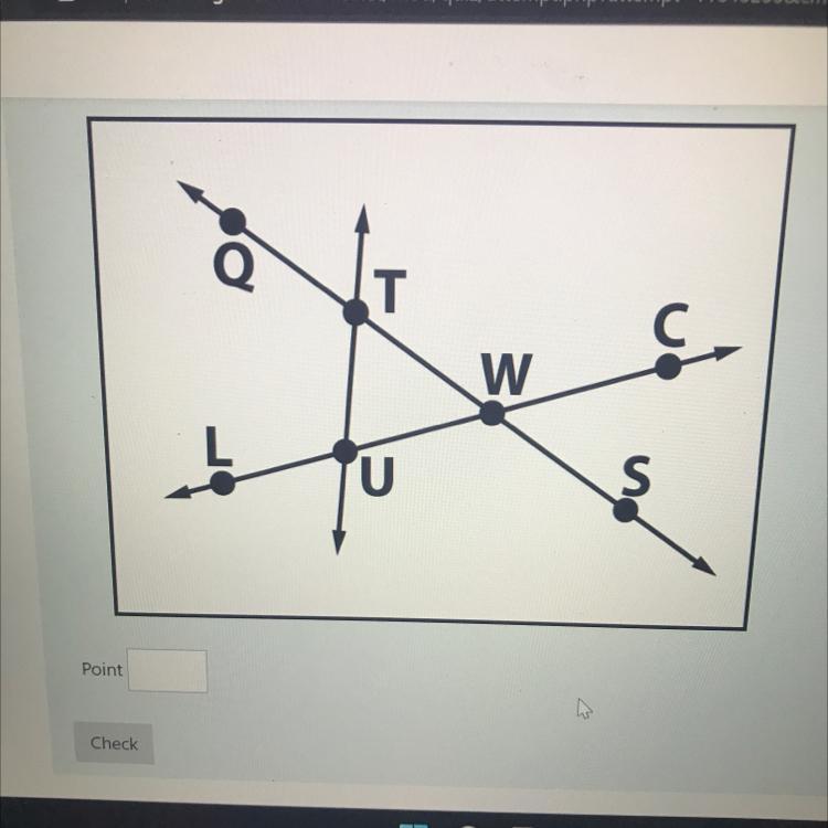Using The Following Images, Name The Intersection Of Line QS And Line LC.