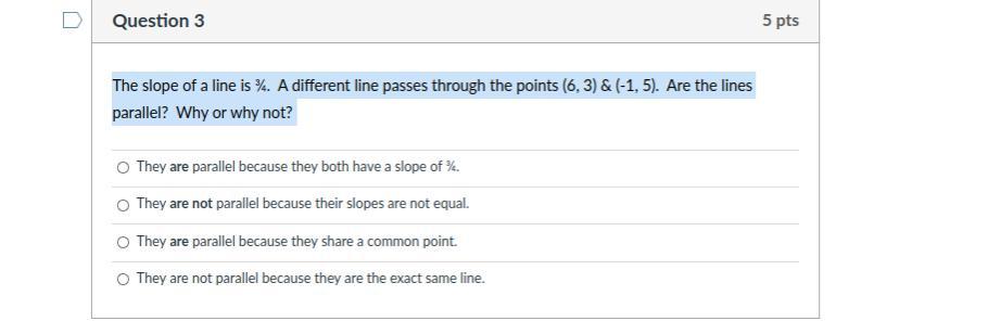 The Slope Of A Line Is . A Different Line Passes Through The Points (6, 3) &amp; (-1, 5). Are The Lines