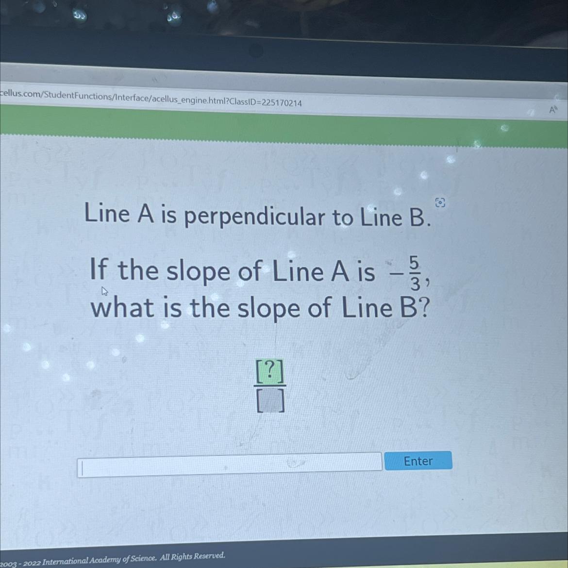 Line A Is Perpendicular To Line B.If The Slope Of Line A Is -5,what Is The Slope Of Line B?391410