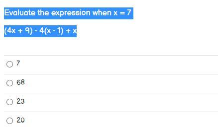 Evaluate The Expression When X = 7 (4x + 9) - 4(x - 1) + X Use The Answer Choices In The Diagram