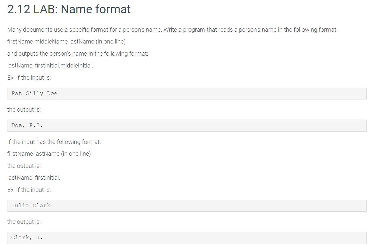 2.12.1: LAB: Name FormatThis Is What I Have So Far:name_input = Input()name_separator = Name_input.split()if