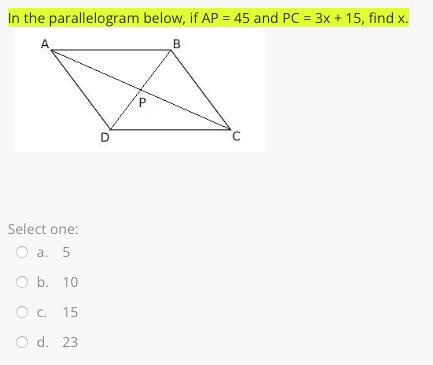 In The Parallelogram Below, If AP = 45 And PC = 3x + 15, Find X.