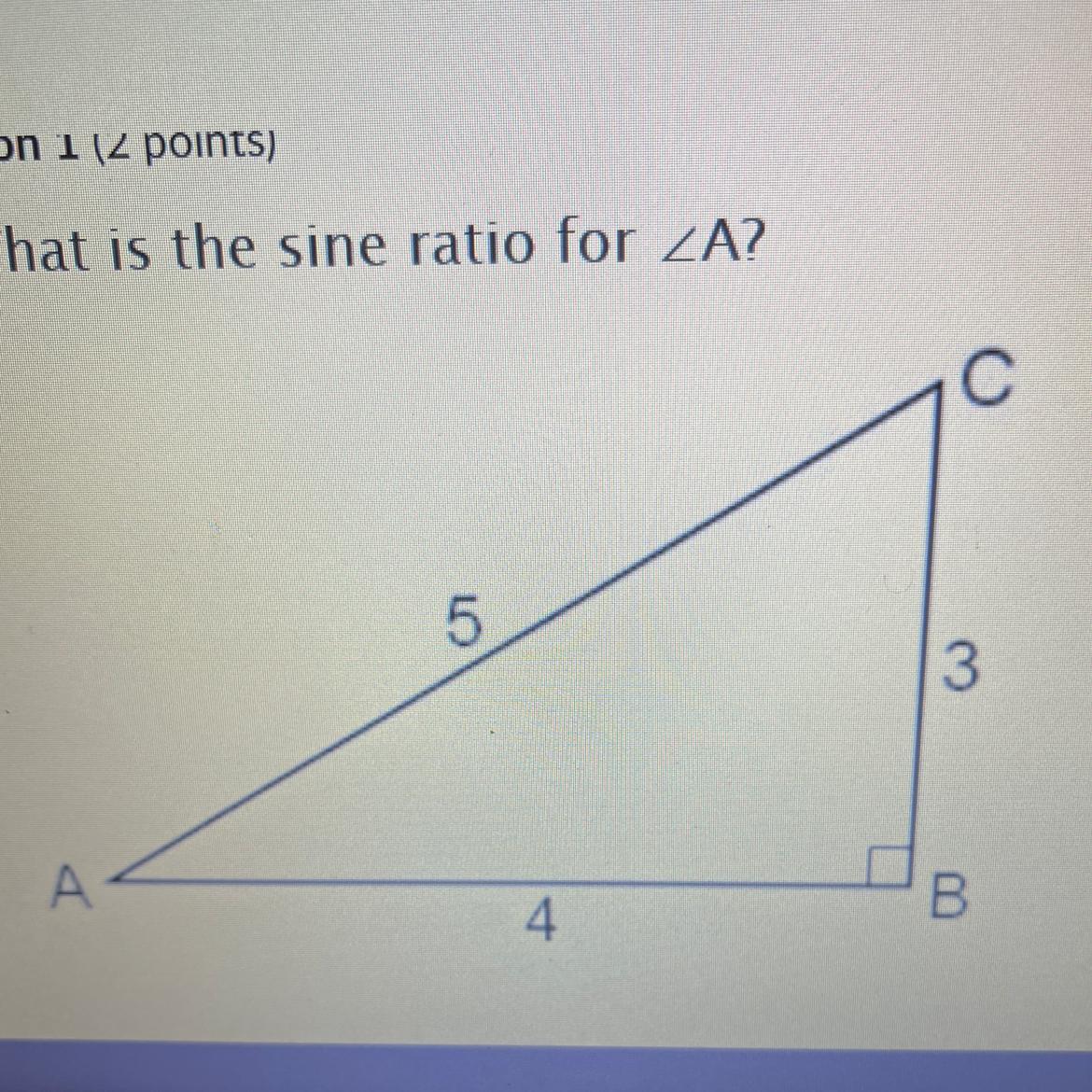 What Is The Sine Ratio For Angle A?A. 5/4B. 4/5C. 3/4D. 3/5