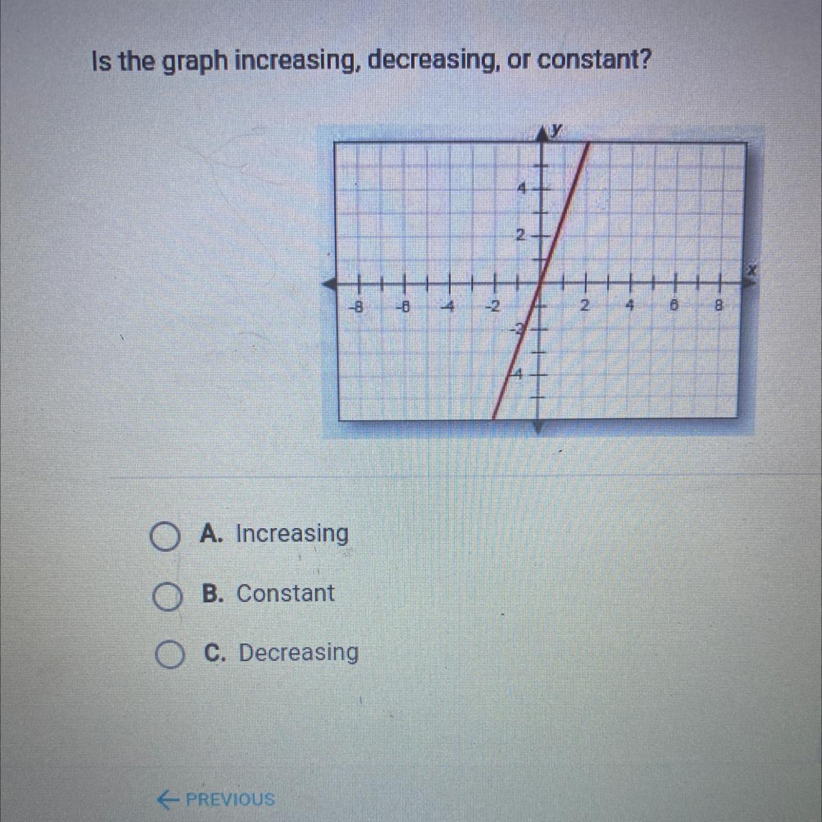 A. IncreasingB. ConstantC. Decreasing