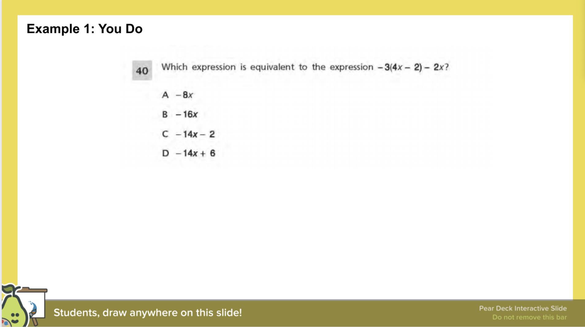 Which Expression Is Equivalent To -3(4x-2)-2x