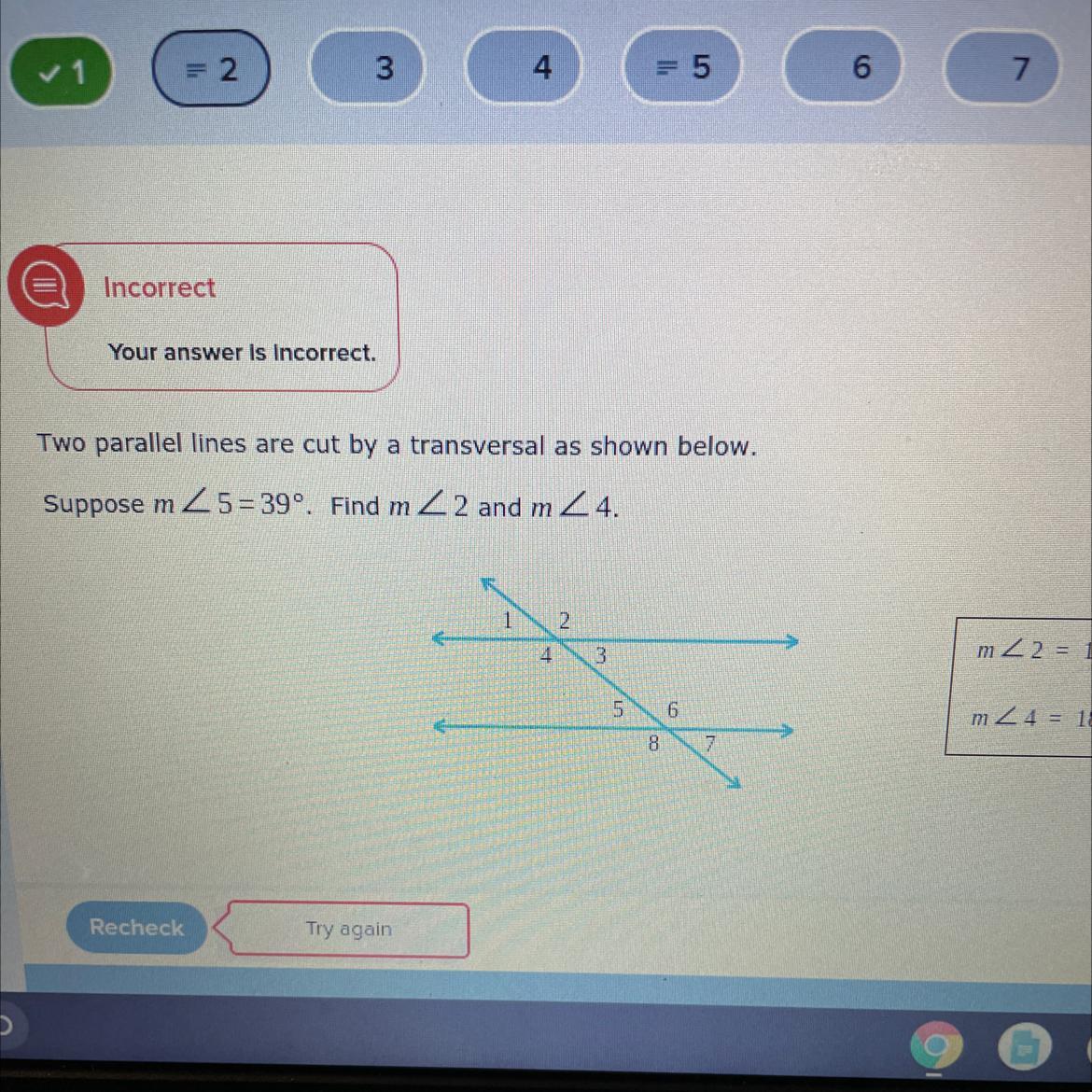 Two Parallel Lines Are Cut By A Transversal As Shown Below.Suppose M 2 5 = 39. Find M2 2 And M 2 4.m2435687