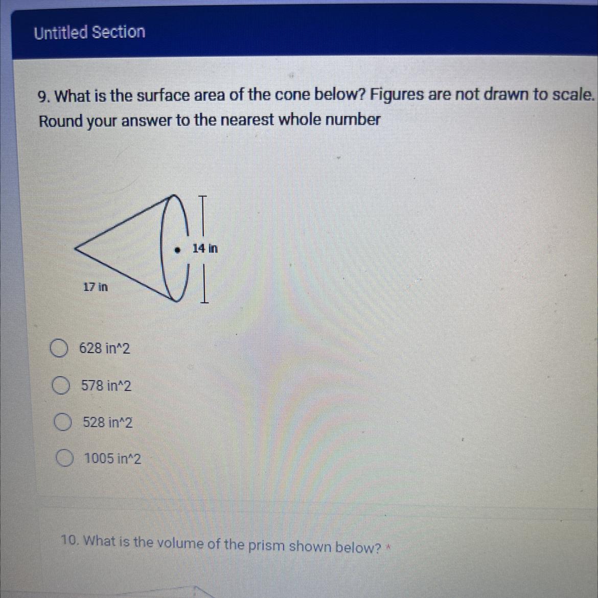 9. What Is The Surface Area Of The Cone Below? Figures Are Not Drawn To Scale.Round Your Answer To The