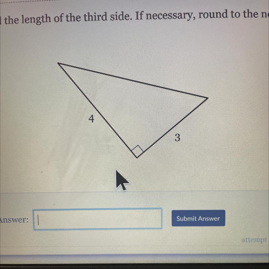 Find The Length Of The Third Side. If Necessary, Round To The Nearest Tenth?