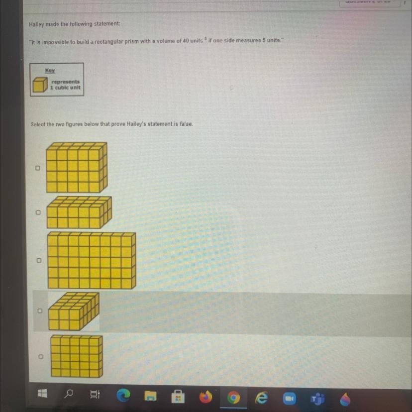 Hailey Made The Following Statement"It Is Impossible To Build A Rectangular Prism With A Volume Of 40