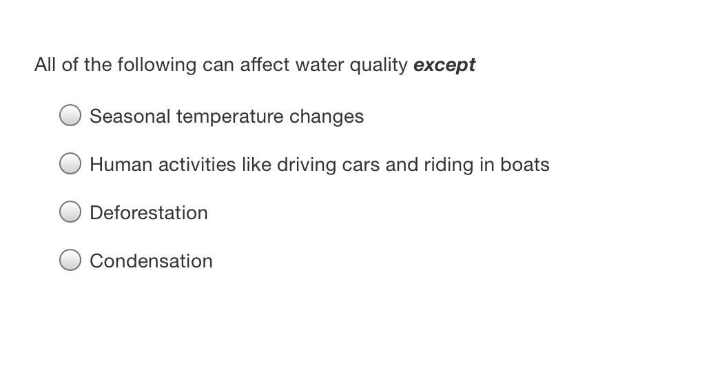 All Of The Following Can Affect Water Quality Except