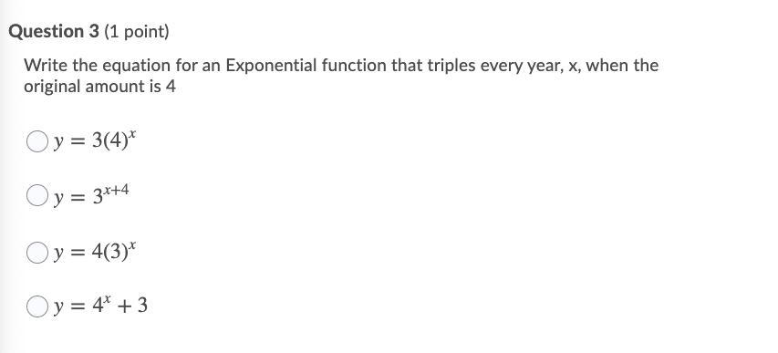 Write The Equation For An Exponential Function That Triples Ever Year, X, When The Original Amount Is