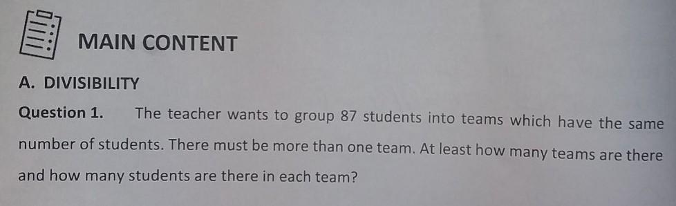 The Teacher Wants To Group 87 Students Into Teams Which Have The Same Number Of Students. There Must