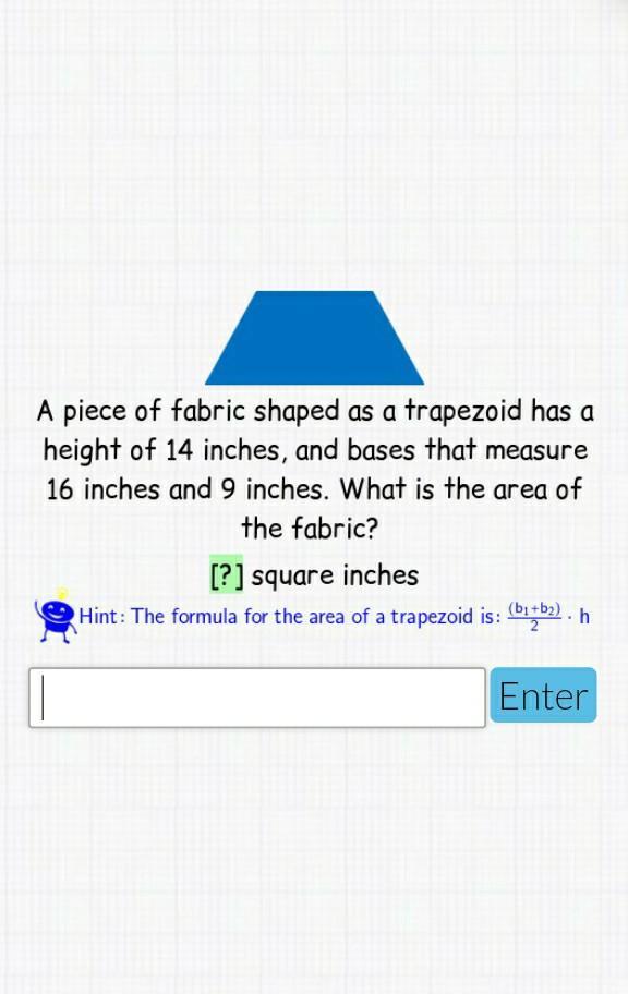 A Piece Of Fabric Shaped As A Trapezoid Has Aheight Of 14 Inches, And Bases That Measure16 Inches And