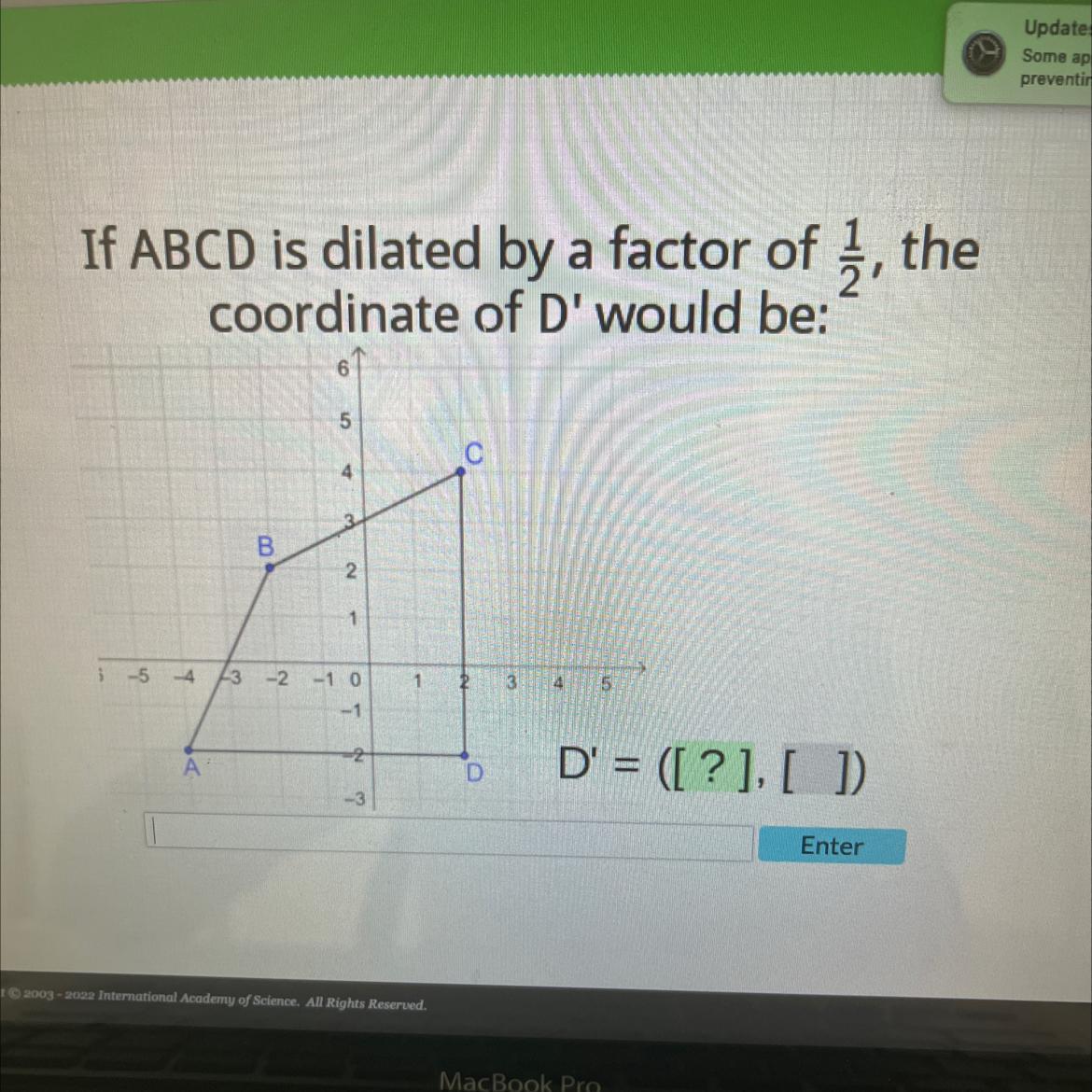 If ABCD Is Dilated By A Factor Of 1/2coordinate Of D' Would Be