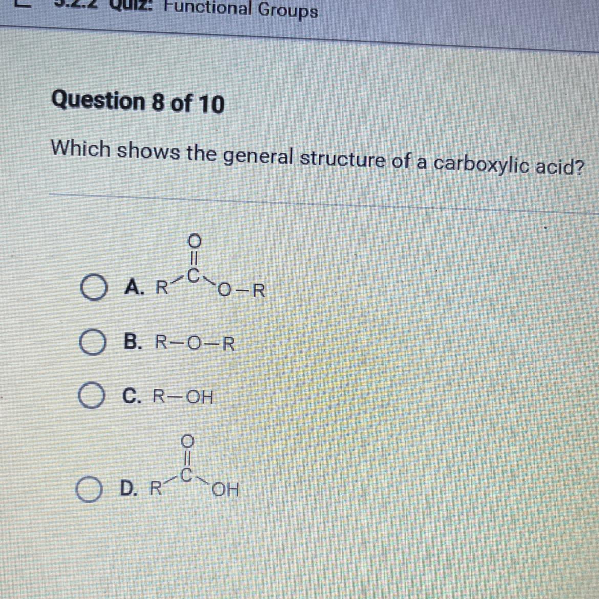 Which Shows The General Structure Of A Carboxylic Acid?O A. RO-RRO RB. R-O-RC. R-OHOD ROH