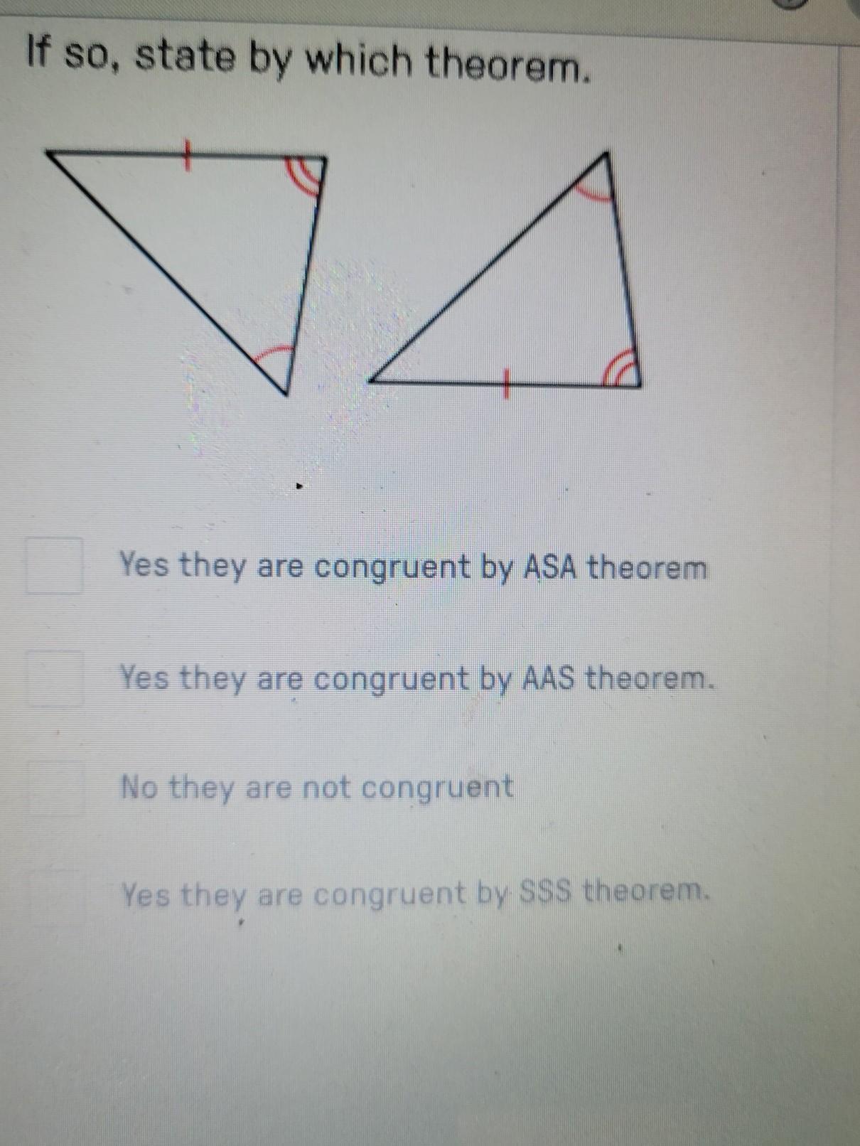 Using The Figure Below, Tell If The Triangles Are Congruent, And If So By What Theorem? Help Me Please