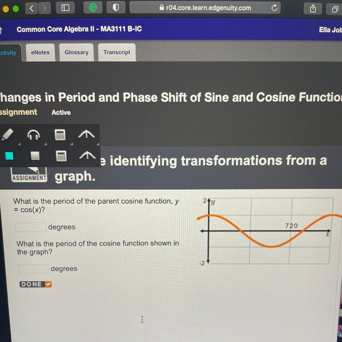 What Is The Period Of The Parent Cosine Function, Y=cos(x)? DegreesWhat Is The Period Of The Cosine Function