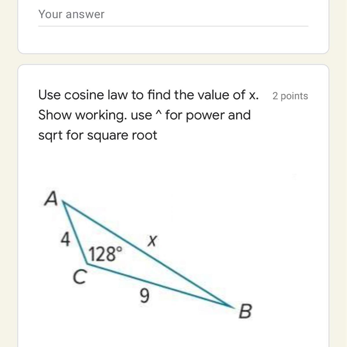 Use Cosine Law To Find The Value Of X. Show Working. Use ^ For Power And Sqrt For Square Root